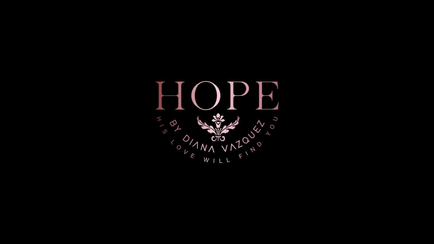 HOPE BY DIANA VAZQUEZ